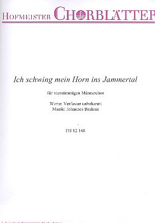 J. Brahms: Ich schwing mein Horn ins Jammertal (Part.)
