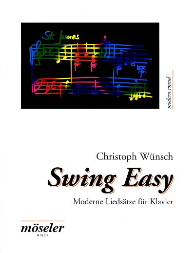 Wuensch, Christoph: Swing Easy Moderne Liedsaetze fuer Klavi