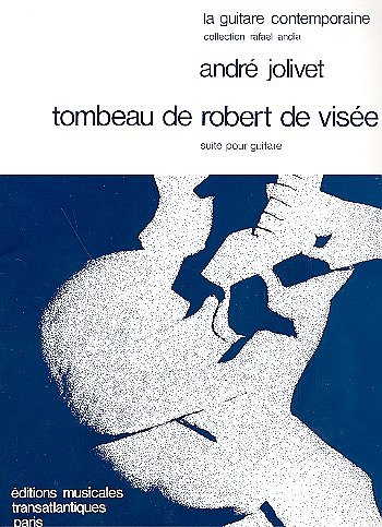 A. Jolivet: Tombeau De Robert De Visee, Git