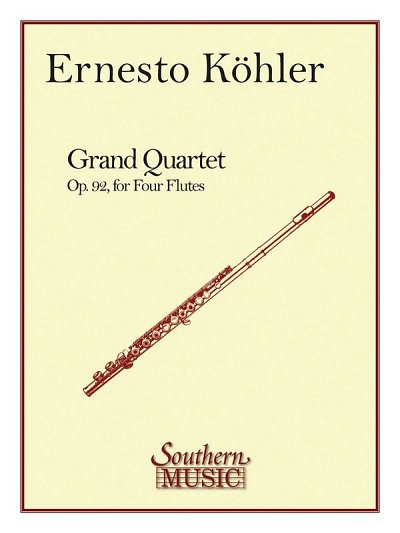 E. Köhler: Grand Quartet In D Major, Op 92, 4Fl (Pa+St)