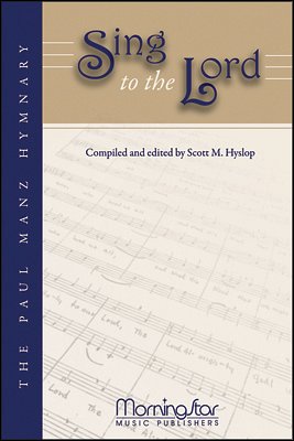 P. Manz: Sing to the Lord The Paul Manz Hymnary