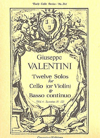 G. Valentini: 12 Solos 4 Sonaten Op 8/10-12 Early Cello Seri