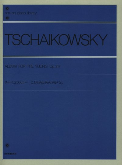 P.I. Tschaikowsky: Album fuer die Jugend op. 39, Klavier