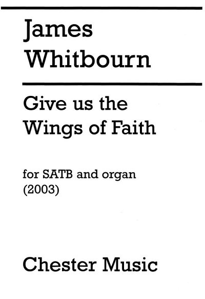 J. Whitbourn: Give Us The Wings Of Faith
