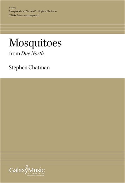 S. Chatman: Due North: No. 5 Mosquitoes, Gch;Klav (Chpa)