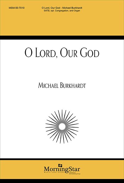 M. Burkhardt: O Lord, Our God