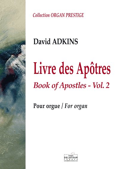 ADKINS David: Livre des Apôtres für Orgel - Vol.2