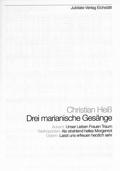Heiss, Christian: Drei marianische Gesaenge
