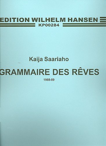 K. Saariaho: Grammaire des Rêves