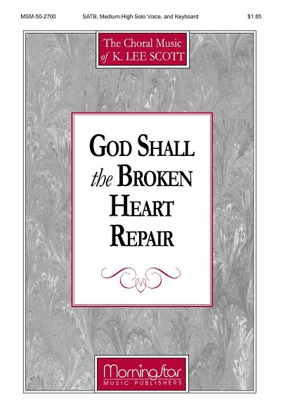 K.L. Scott: God Shall the Broken Heart Repair
