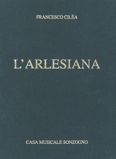 F. Cilea: L'Arlesiana, GsGchOrch (KA)