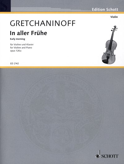 A. Gretschaninow: In aller Frühe op. 126a , VlKlav
