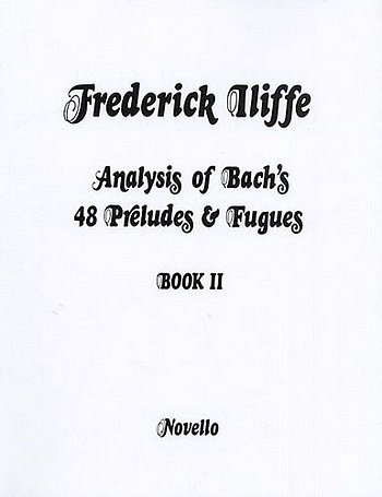J.S. Bach: Analysis Of Bach's 48 Preludes & Fugues Book 2