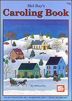 W. Bay: Mel Bay's Caroling Book