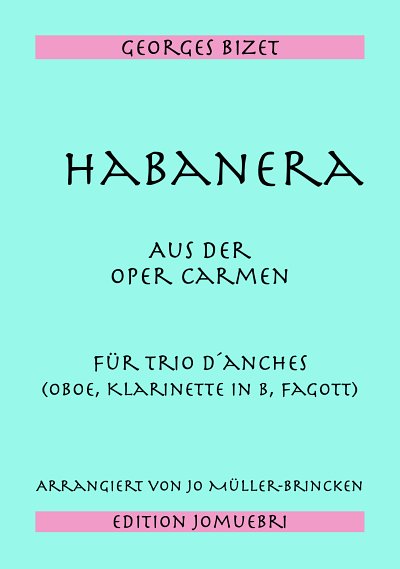 DL: G. Bizet: Habanera aus Carmen für Trio d´, ObKlarFg (Pa3