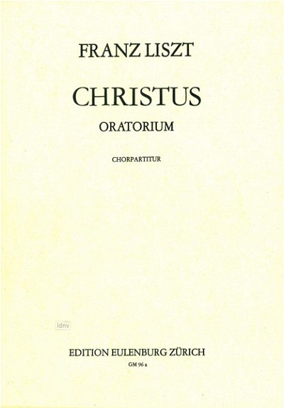 F. Liszt: Christus, Gch (Chpa)