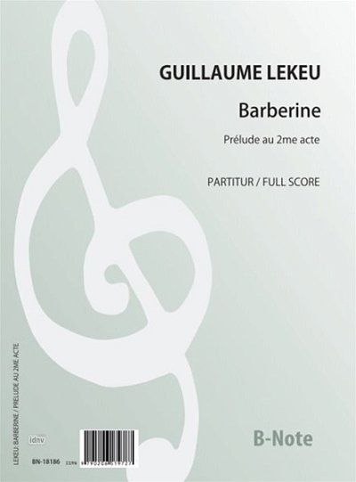 G. Lekeu: Barberine _ Prélude zum zweiten Akt, Sinfo (Part.)