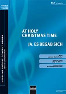 L. Maierhofer: At Holy Christmas Time/Ja, es begab sich SSA a cappella