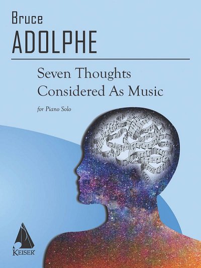 B. Adolphe: Seven Thoughts Considered As Music, Klav