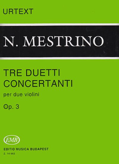 N.  Mestrino: 3 Duetti concertanti op. 3, 2Vl (Pa+St)