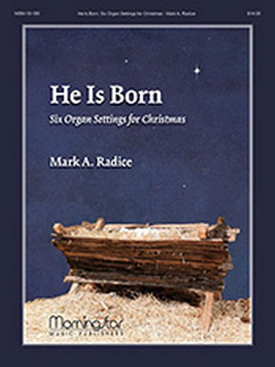 He Is Born, Six Organ Settings for Christmas, Org
