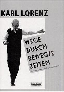 K.A. Lorenz: Wege durch bewegte Zeiten (Bu)