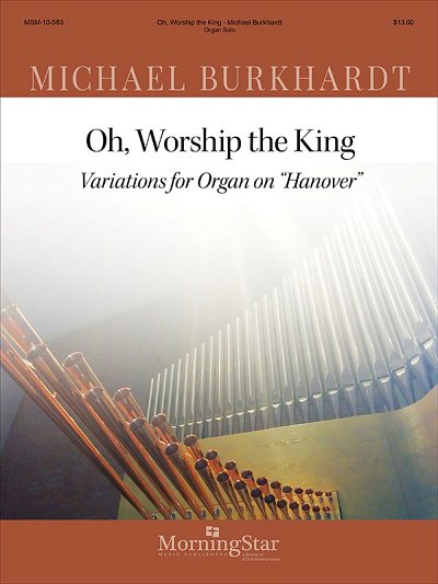 M. Burkhardt: Oh, Worship the King, Org