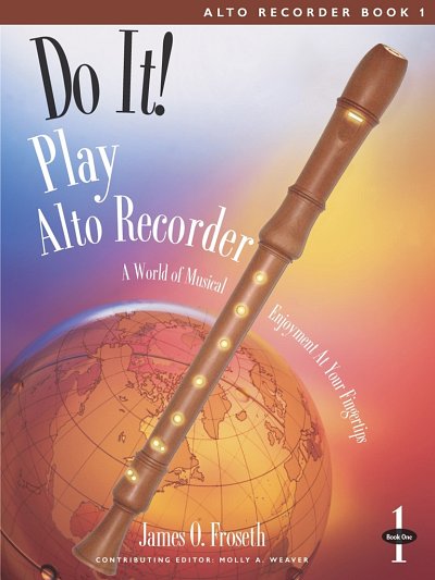 J.O. Froseth: Do It! Play Alto Recorder (book only), Ablf
