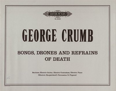 G. Crumb: Songs, Drones and refrains of death für Bar. , E-Git. , E-Kb. , E-Piano, Schlz. , Part. (1978)