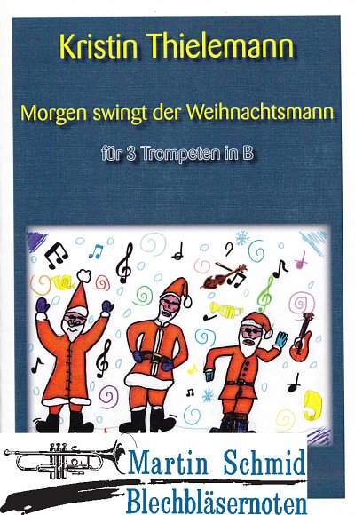 K. Thielemann: Morgen swingt der Weihnachtsmann, 3Trp (Sppa)