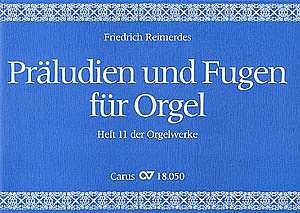 Reimerdes, Friedrich: Praeludien und Fugen fuer Orgel