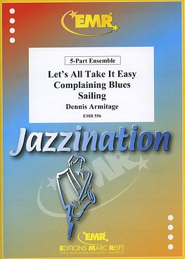 D. Armitage: Complaining Blues / Let's All Take It Easy (Dixieland) / Sailing (Bossa Nova)