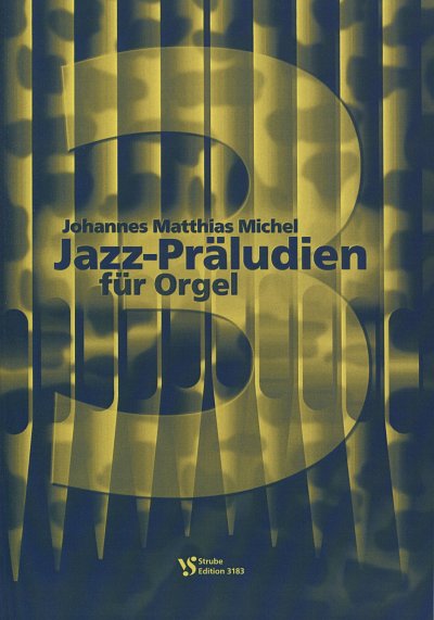 J.M. Michel: 3 Jazz-Präludien, Org