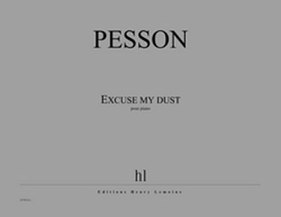 G. Pesson: Excuse my dust, Klav