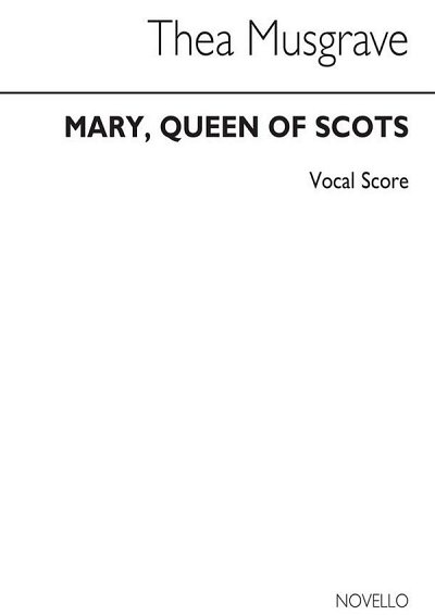 T: Musgrave: Mary Queen Of Scots, Ges (Bu)