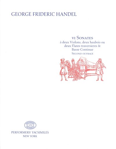 G.F. Haendel: Sonaten 6 Performers' Facsimiles