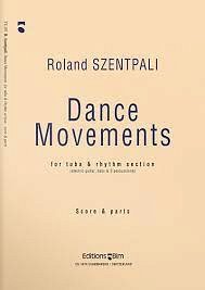 R. Szentpali: Dance Movements, TbRhythm (Pa+St)