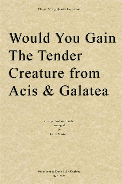 G.F. Händel: Would You Gain The Tender Cre, 2VlVaVc (Stsatz)