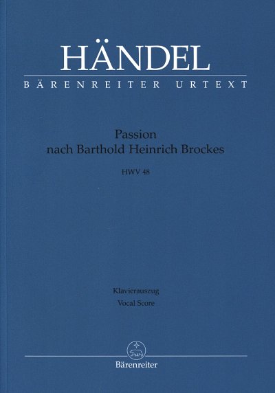 G.F. Handel: Passion nach Barthold Heinrich Brockes HWV 48