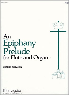 C. Callahan: An Epiphany Prelude for Flute and Organ