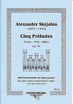 A. Skrjabin: 5 Preludes Op 74 (Im Original Fuer Klavier)