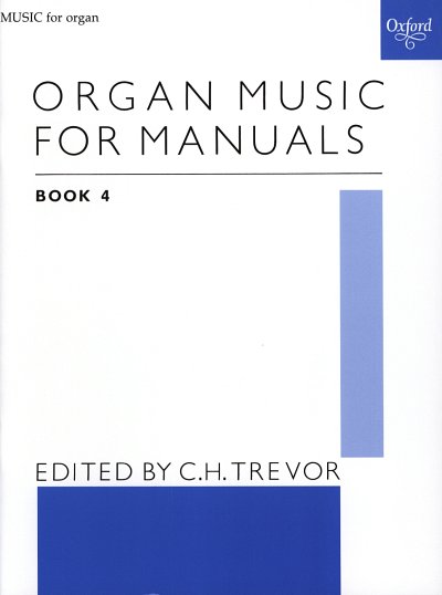 C.H. Trevor: Organ Music for Manuals 4, Orgm