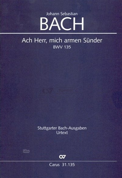 J.S. Bach: Kantate 135 Ach Herr Mich Armen Suender Bwv 135