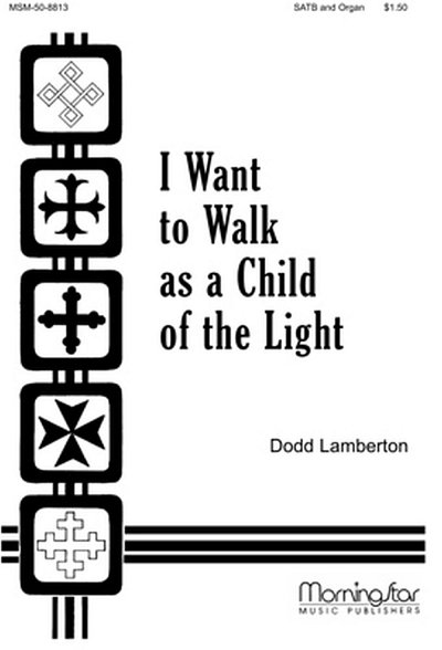 I Want to Walk as a Child of the Light, GchOrg (Chpa)