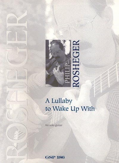 P. Rosheger: A Lullaby to Wake Up With, Git