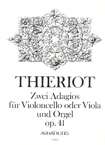 F.H. Thieriot: 2 ADAGIOS OP 41, Violoncello, Orgel