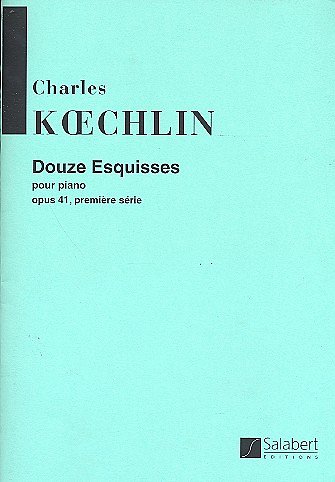 C. Koechlin: 12 Esquisses Vol.1 Piano , Klav (Part.)