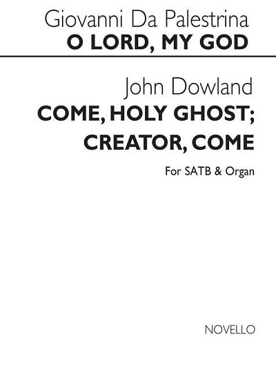 J. Dowland: Dowland: Come, Holy Ghost; Creator, come / Palestrina: O Lord, My God