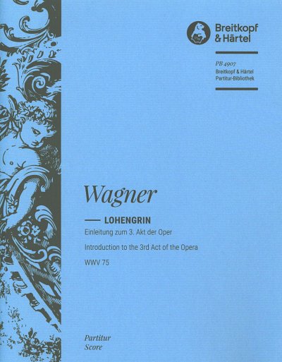 R. Wagner: Lohengrin Einleitung Zu Akt 3 Partitur Bibliothek