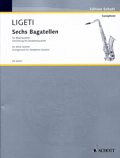 G. Ligeti: Sechs Bagatellen , 4Sax (Pa+St)